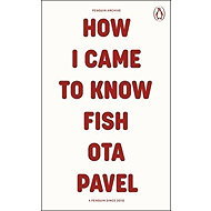 How I Came to Know Fish - Ota Pavel