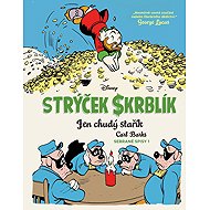 Strýček Skrblík Jen chudý stařík - Carl Barks