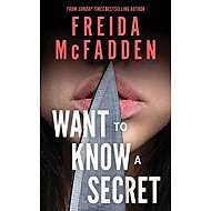 Want to Know a Secret? - Freida McFadden