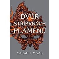 Dvůr stříbrných plamenů - Sarah J. Maas