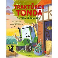 Traktůrek Tonda chystá překvapení - Suza Kolbová; Christine Faustová