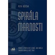 Spirála marnosti - Petr Růžička