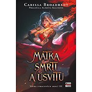 Matka smrti a úsvitu - Carissa Broadbent