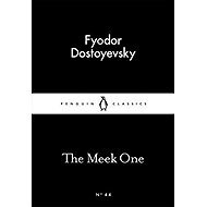 The Meek One - Fjodor Michajlovič Dostojevskij