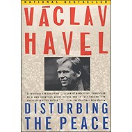 Disturbing the Peace - Václav Havel