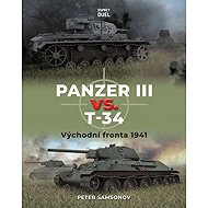 Panzer III vs. T-34: Východní fronta 1941 - 
