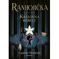 Ranhojička Královna rebelů - Lynette Noniová