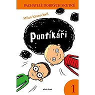 Puntíkáři: Pachatelé dobrých skutků - Miloš Kratochvíl; Milan Starý