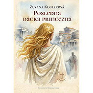 Posledná dácka princezná - Zuzana Kuglerová