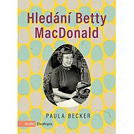 Hledání Betty MacDonald - Paula Becker