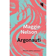 Argonauti - Maggie Nelson
