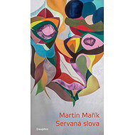 Servaná slova - Martin Mařík