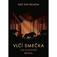 Vlčí smečka Vlk samotář - Edo van Belkom