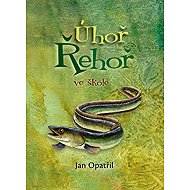 Úhoř Řehoř ve škole - Jan Opatřil