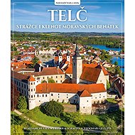 Telč: Strážce i klenot moravských Benátek - Veronika Řezníčková