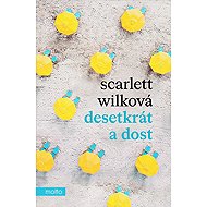 Desetkrát a dost - Scarlett Wilková