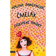 Čmelák: Láskyplné povídky - Halina Pawlowská