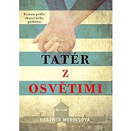 Tatér z Osvětimi - Heather Morrisová