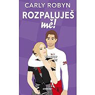 Rozpaluješ mě - Carly Robyn