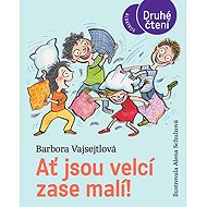 Ať jsou velcí zase malí! - Barbora Vajsejtlová; Alena Schulzová
