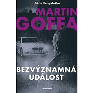 Ve výslužbě Bezvýznamná událost - Martin Goffa