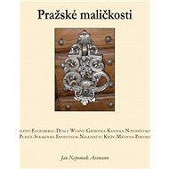 Pražské maličkosti - Jan Nepomuk Assmann