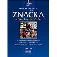 Značka: od vize k vyšším ziskům - Leslie de Chernatony