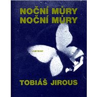 Noční můry noční můry - Tobiáš Jirous