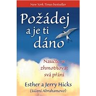 Požádej a je ti dáno - Esther Hicks; Jerry Hicks