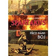 Spartakus: Před námi boj - Jarmila Loukotková