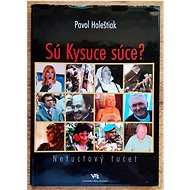 Sú Kysuce súce?: Netuctový tucet - Pavol Holeštiak