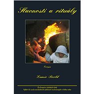 Slavnosti a rituály: Evropa - Lumír Pecold