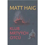Klub mrtvých otců - Matt Haig