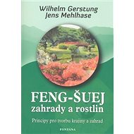 Feng-Šuej zahrady a rostlin - Wilhelm Gerstung; Jens Mehlhase