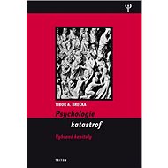 Psychologie katastrof: Vybrané kapitoly - Tibor Brečka