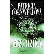Bez rizika - Patricia Cornwellová