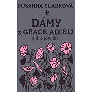 Dámy z Grace Adieu - Susanna Clarková; Charle Vess
