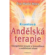 Kvantová andělská terapie - Eva-Marie Mora