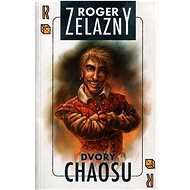 Dvory chaosu: Amber 5 - Roger Zelazny