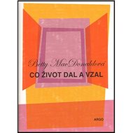 Co život dal a vzal - 