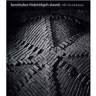 Konstrukce historických staveb - Jiří Škabrala