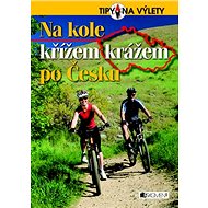 Na kole křížem krážem po Česku - Andrej Halada