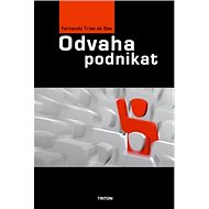 Odvaha podnikat - Fernando Trias de Bes