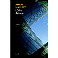 Union Atlantic - Adam Haslett