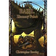 Bazil Zlomený palcát - Christopher Rowley