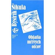 Objatia mŕtvych otcov - Bystrík Šikula