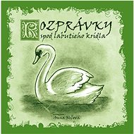 Rozprávky spod labutieho krídla - 