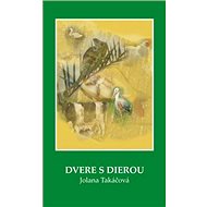Dvere s dierou - Jolana Takáčová