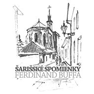 Šarišské spomienky - Ferdinand Buffa