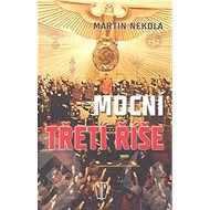 Mocní třetí říše - Martin Nekola